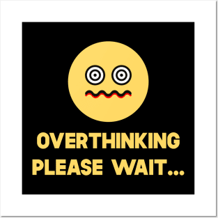 Overthinking Please Wait Posters and Art